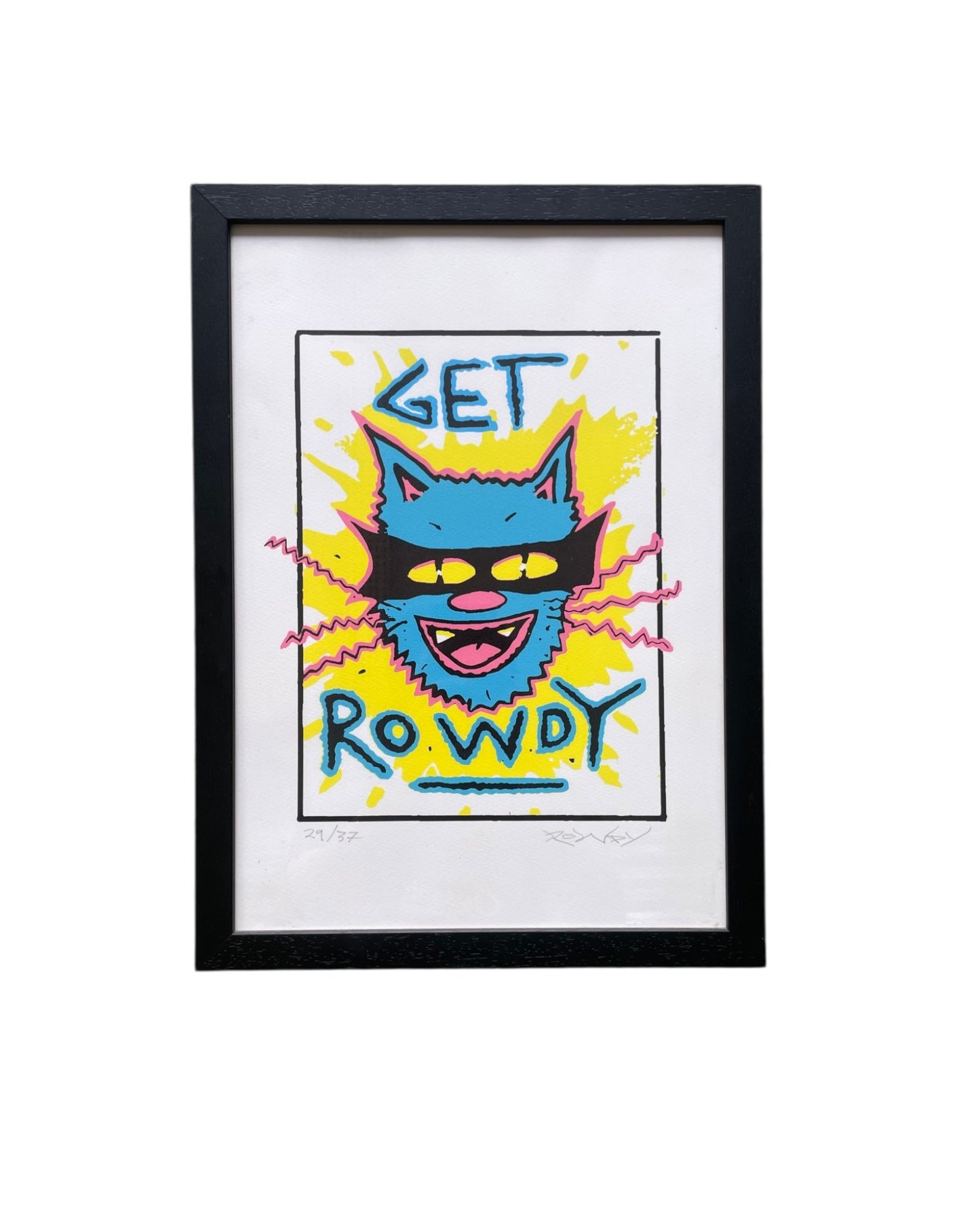 Rowdy - Get Rowdy - Limited Print